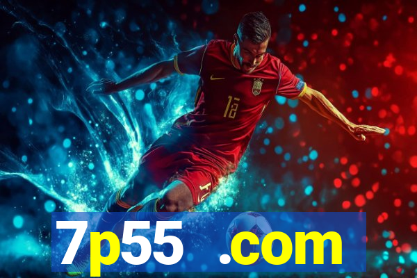 7p55 .com plataforma de jogos